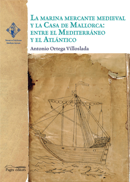 La Marina Mercante Medieval Y La Casa De Mallorca: Entre El Mediterráneo Y El Atlántico