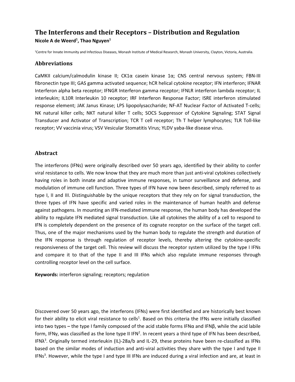 The Interferons and Their Receptors – Distribution and Regulation Nicole a De Weerd1, Thao Nguyen1