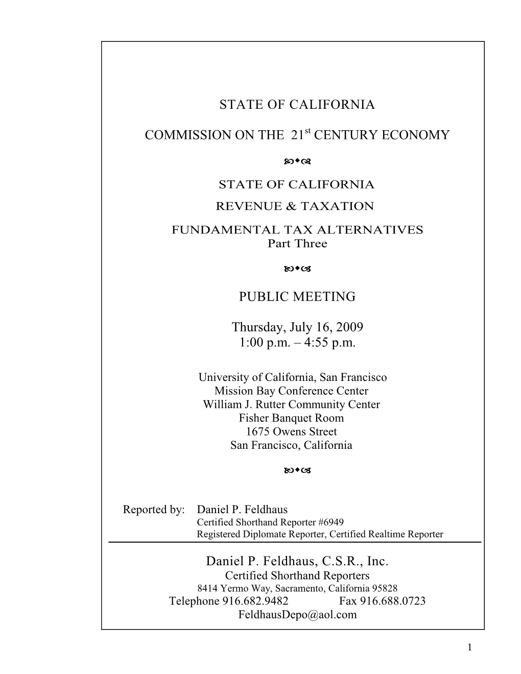 STATE of CALIFORNIA COMMISSION on the 21 CENTURY ECONOMY PUBLIC MEETING Thursday, July 16, 2009 1:00 P.M. – 4:55 P.M. Daniel