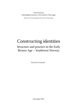 Constructing Identities Structure and Practice in the Early Bronze Age – Southwest Norway