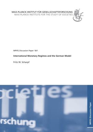 International Monetary Regimes and the German Model Fritz W. Scharpf