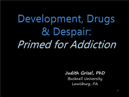 Judith Grisel, Phd Bucknell University Lewisburg, PA