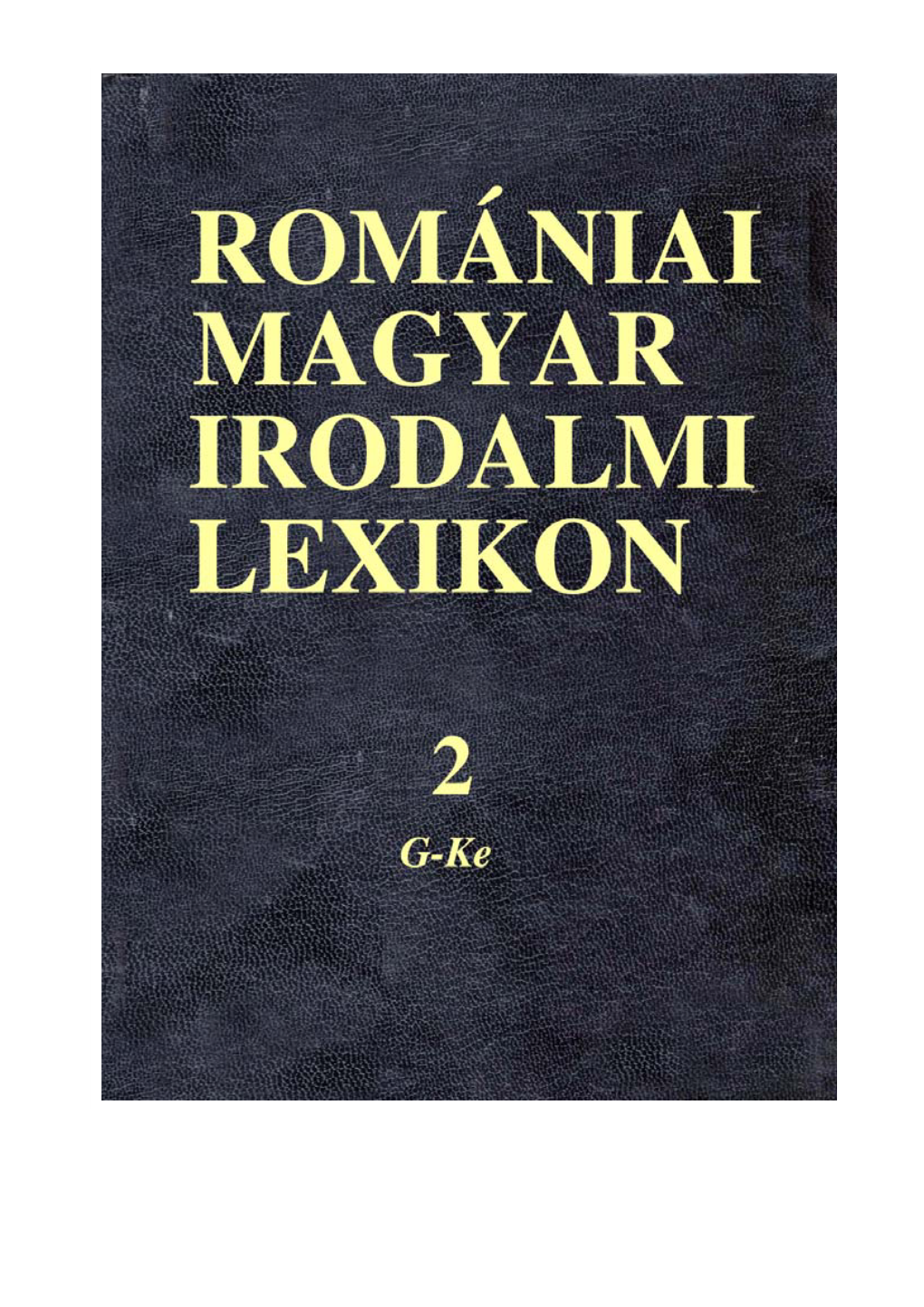 ROMÁNIAI MAGYAR IRODALMI LEXIKON II G-Ke