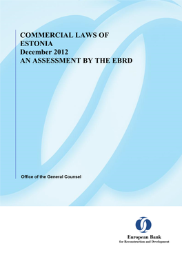 COMMERCIAL LAWS of ESTONIA December 2012 an ASSESSMENT by the EBRD