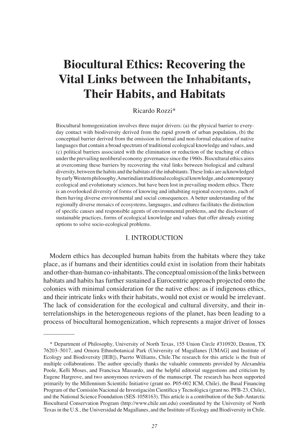 Biocultural Ethics: Recovering the Vital Links Between the Inhabitants, Their Habits, and Habitats Ricardo Rozzi*