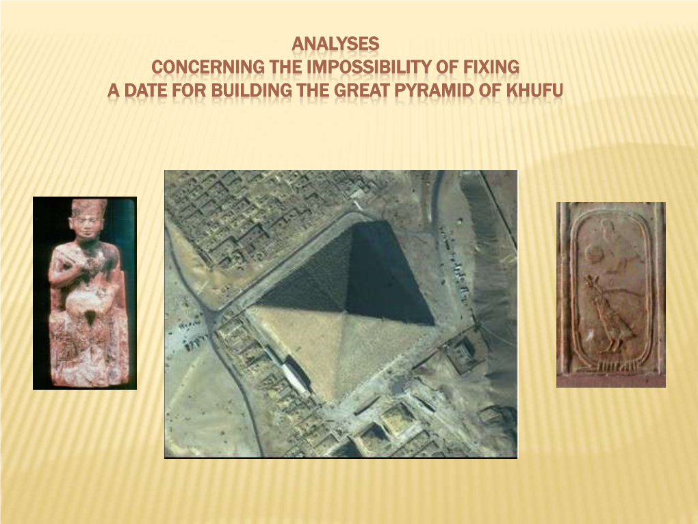 Analyses Concerning the Impossibility of Fixing a Date for Building the Great Pyramid of Khufu the Eruption