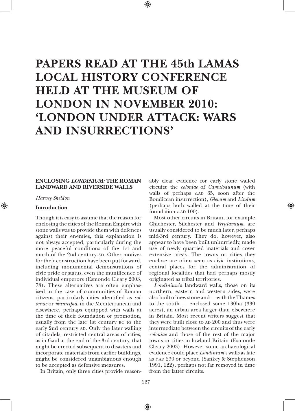 PAPERS READ at the 45Th LAMAS LOCAL HISTORY CONFERENCE HELD at the MUSEUM of LONDON in NOVEMBER 2010: ‘LONDON UNDER ATTACK: WARS and INSURRECTIONS’