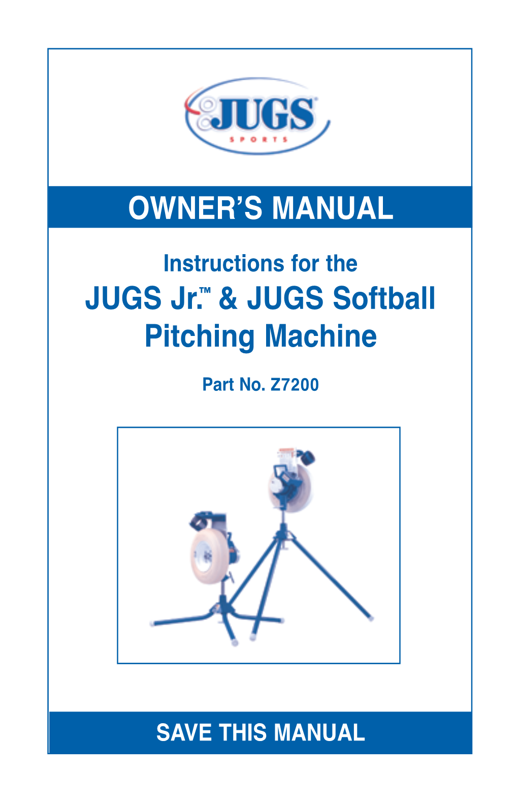 OWNER's MANUAL JUGS Jr.™ & JUGS Softball Pitching Machine