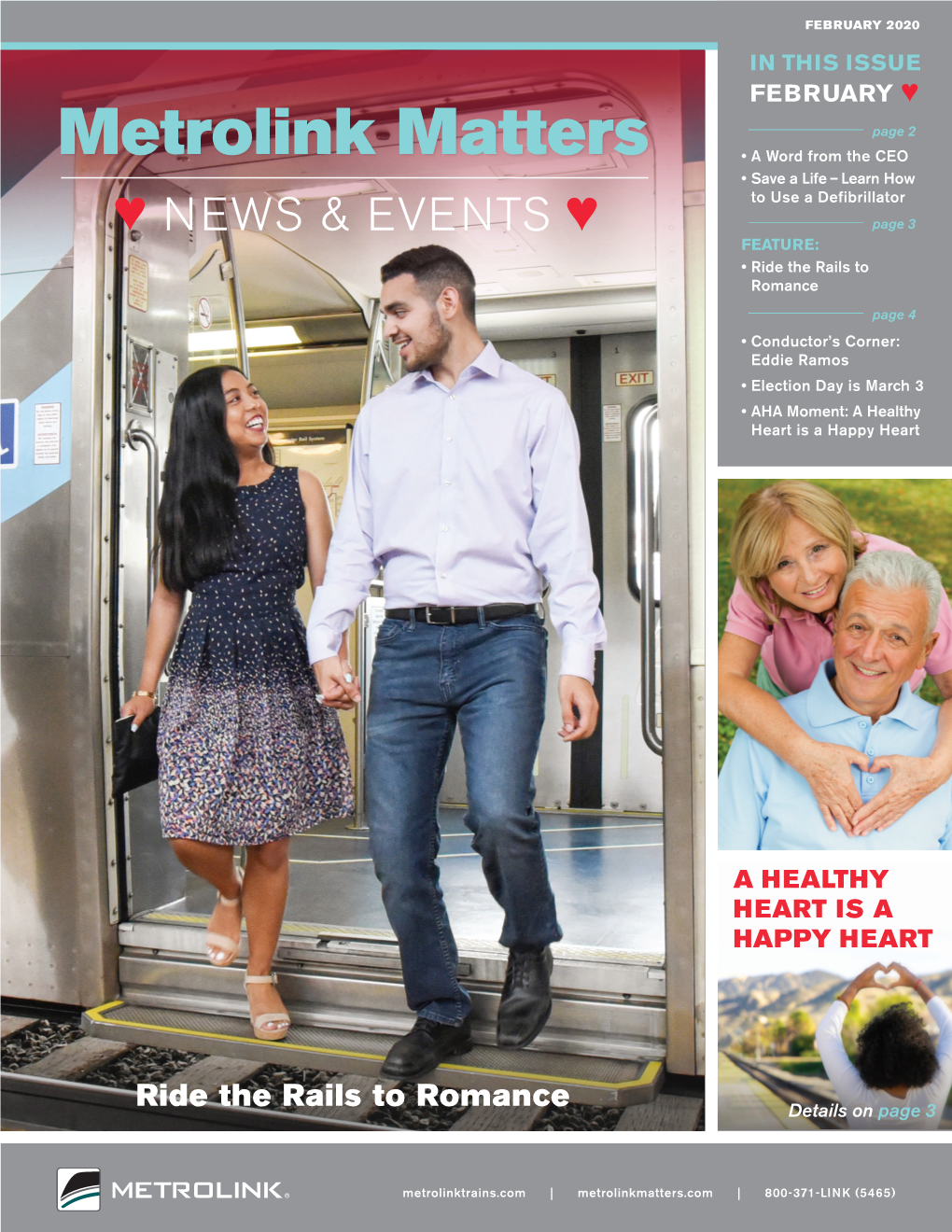Metrolink Matters • A Word from the CEO • Save a Life – Learn How to Use a Defibrillator ♥ NEWS & EVENTS ♥ — Page 3 FEATURE: • Ride the Rails to Romance