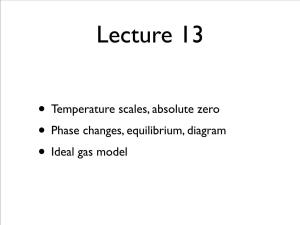 Temperature Scales, Absolute Zero • Phase Changes