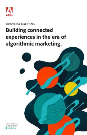 Building Connected Experiences in the Era of Algorithmic Marketing