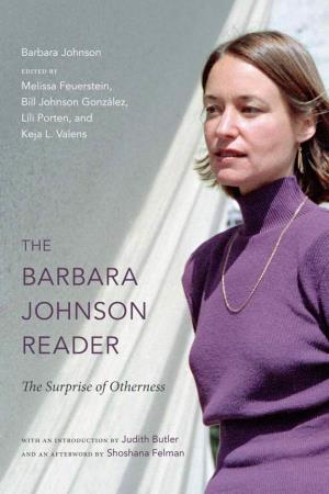The Barbara Johnson Reader a John Hope Franklin Center Book the Barbara Johnson Reader the Surprise of Otherness