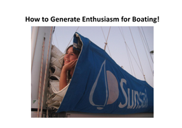 How to Generate Enthusiasm for Boating! Profile of a Boating Enthusiast