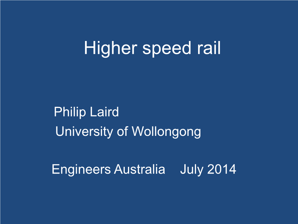 High Speed Rail a Step Closer, Conference on Railway Excellence (CORE), Adelaide May 2014