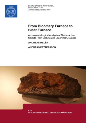 From Bloomery Furnace to Blast Furnace Archeometallurgical Analysis of Medieval Iron Objects from Sigtuna and Lapphyttan, Sverige
