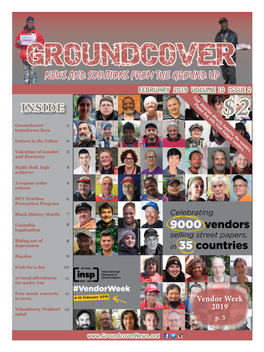 GROUNDCOVER NEWS and SOLUTIONS from the GROUND up FEBRUARY 2019 VOLUME 10 ISSUE 2 Your Donation Directly Benefits the Vendors