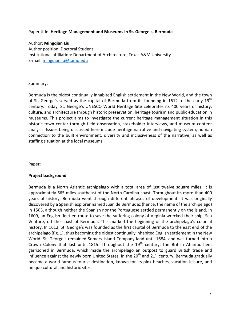 1 Paper Title: Heritage Management and Museums in St. George's, Bermuda Author: Mingqian Liu Author Position: Doctoral Stud