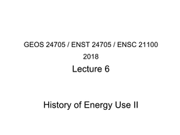 Lecture 6 History of Energy Use II