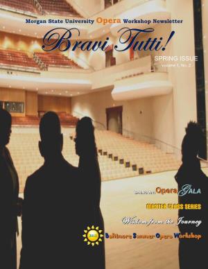 Morgan State University Opera Workshop Newsletter Bravi Tutti! Bravi Tutti! Bravi Tuttispring! ISSUE Volume 1, No