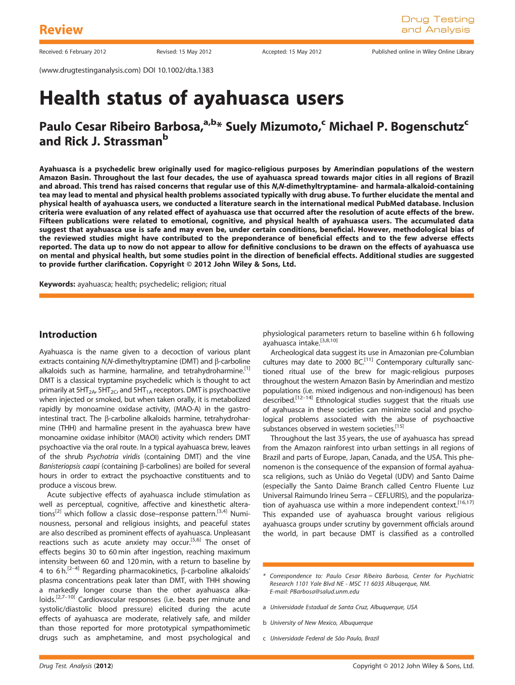 Health Status of Ayahuasca Users Paulo Cesar Ribeiro Barbosa,A,B*Suelymizumoto,C Michael P