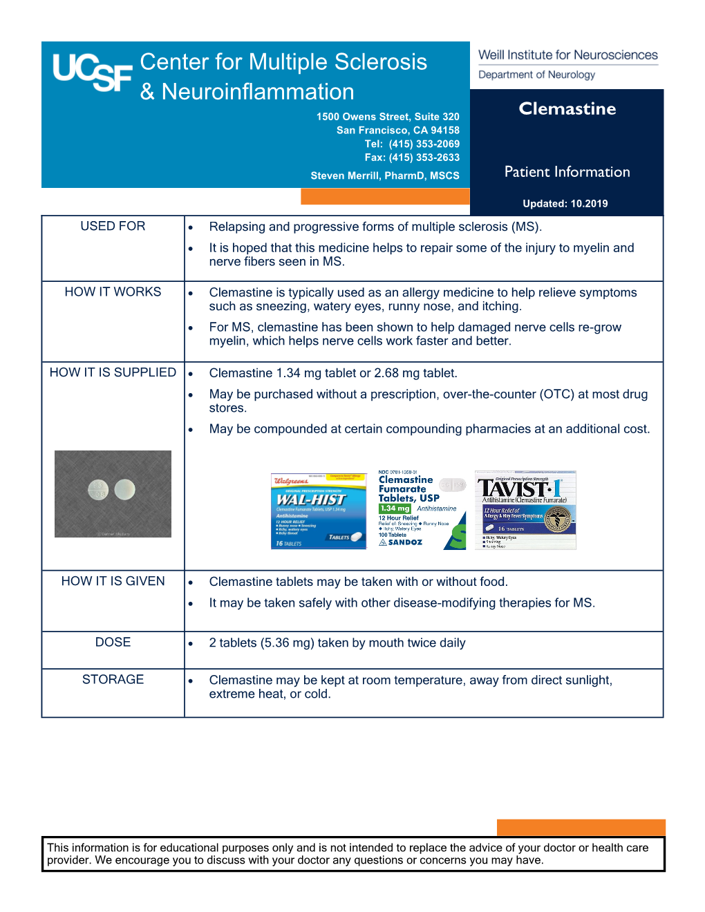 Clemastine San Francisco, CA 94158 Tel: (415) 353-2069 Fax: (415) 353-2633 Steven Merrill, Pharmd, MSCS Patient Information