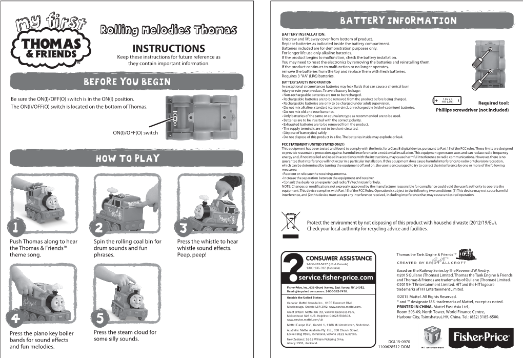 Rolling Melodies Thomas BATTERY INSTALLATION: Unscrew and Lift Away Cover from Bottom of Product