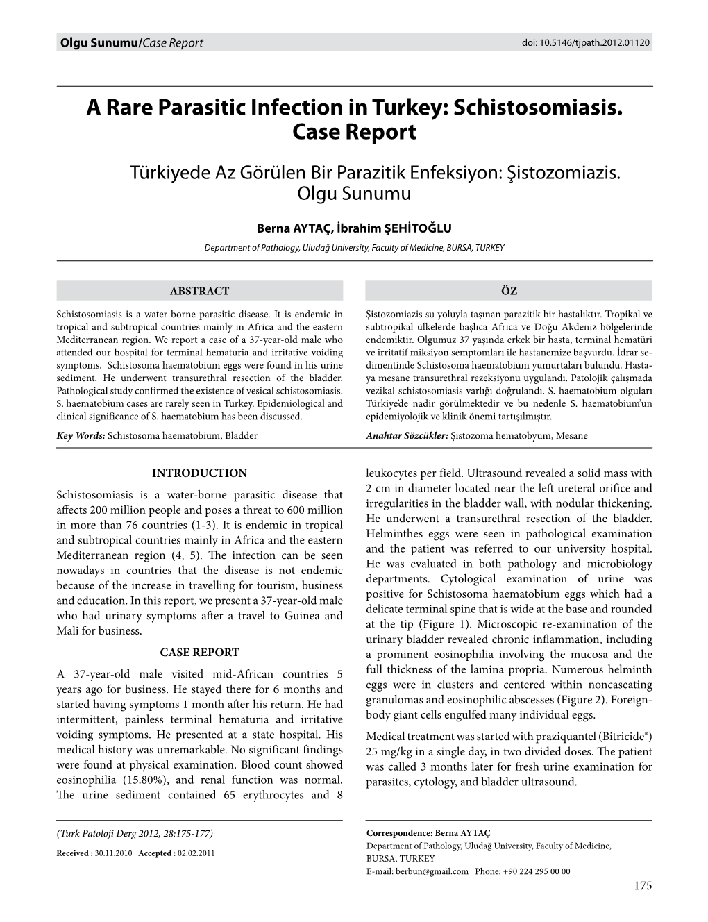 A Rare Parasitic Infection in Turkey: Schistosomiasis. Case Report Türkiyede Az Görülen Bir Parazitik Enfeksiyon: Şistozomiazis