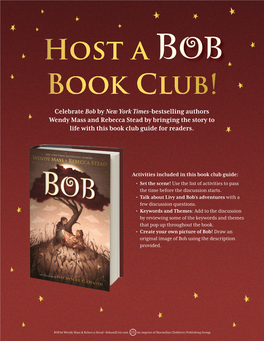 Host a Book Club! Celebrate Bob by New York Times–Bestselling Authors Wendy Mass and Rebecca Stead by Bringing the Story to Life with This Book Club Guide for Readers