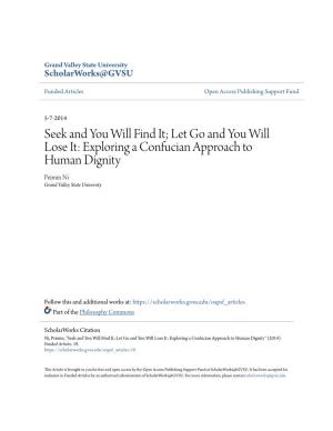 Seek and You Will Find It; Let Go and You Will Lose It: Exploring a Confucian Approach to Human Dignity Peimin Ni Grand Valley State University