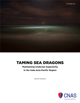 TAMING SEA DRAGONS Maintaining Undersea Superiority in the Indo-Asia-Pacific Region