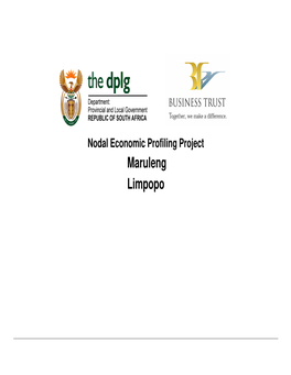 Maruleng Limpopo Nodal Economic Profiling Project Business Trust and Dplg, 2007 Maruleng Context