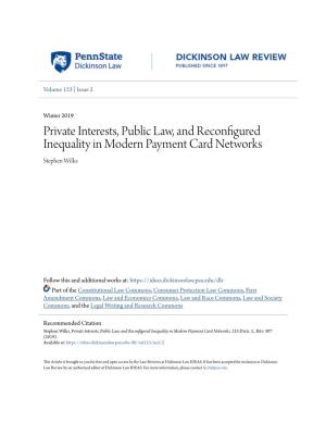Private Interests, Public Law, and Reconfigured Inequality in Modern Payment Card Networks Stephen Wilks