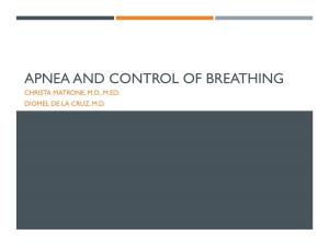 Apnea and Control of Breathing Christa Matrone, M.D., M.Ed