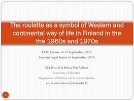 The Roulette As a Symbol of Western and Continental Way of Life in Finland in The