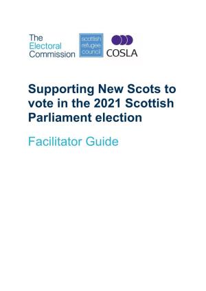 Supporting New Scots to Vote in the 2021 Scottish Parliament Election Facilitator Guide