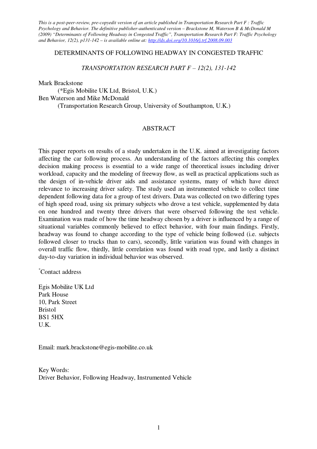 1 DETERMINANTS of FOLLOWING HEADWAY in CONGESTED TRAFFIC TRANSPORTATION RESEARCH PART F – 12(2), 131-142 Mark Brackstone