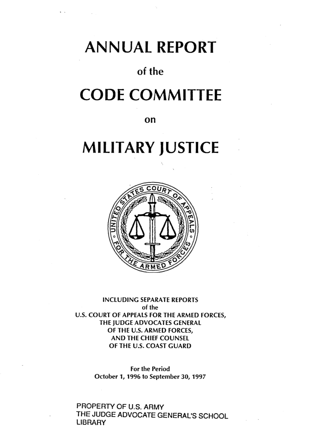 Annual Reports of the Code Committee on Military Justice Includint Separate Reports of the U.S. Court of Military Appeals, the J