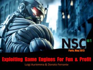 Exploiting Game Engines for Fun & Profit