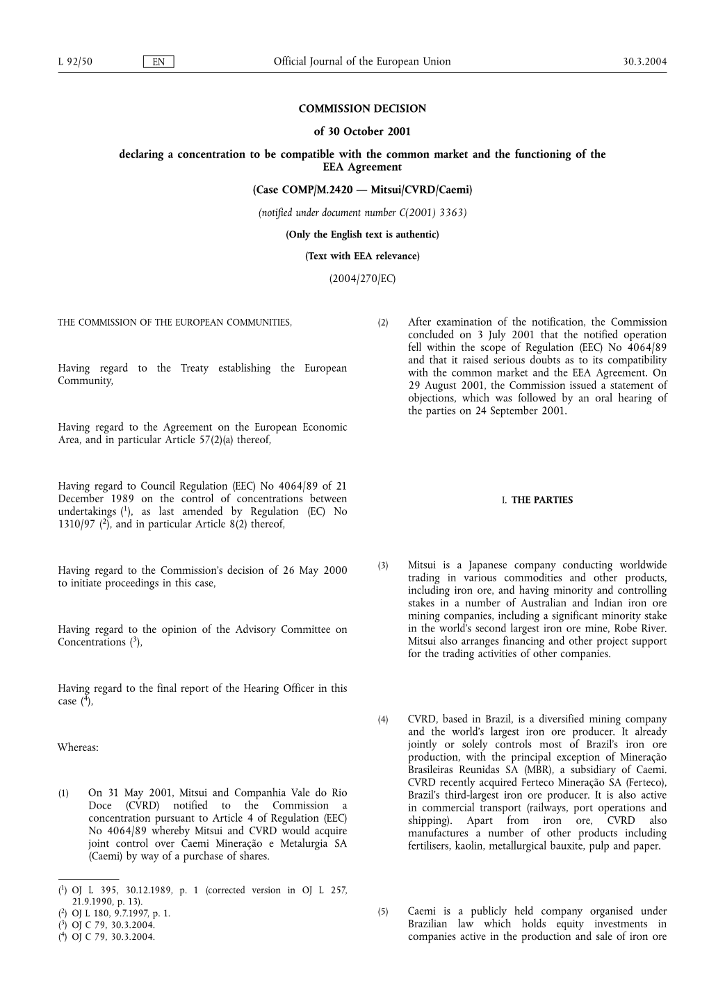 COMMISSION DECISION of 30 October 2001 Declaring A