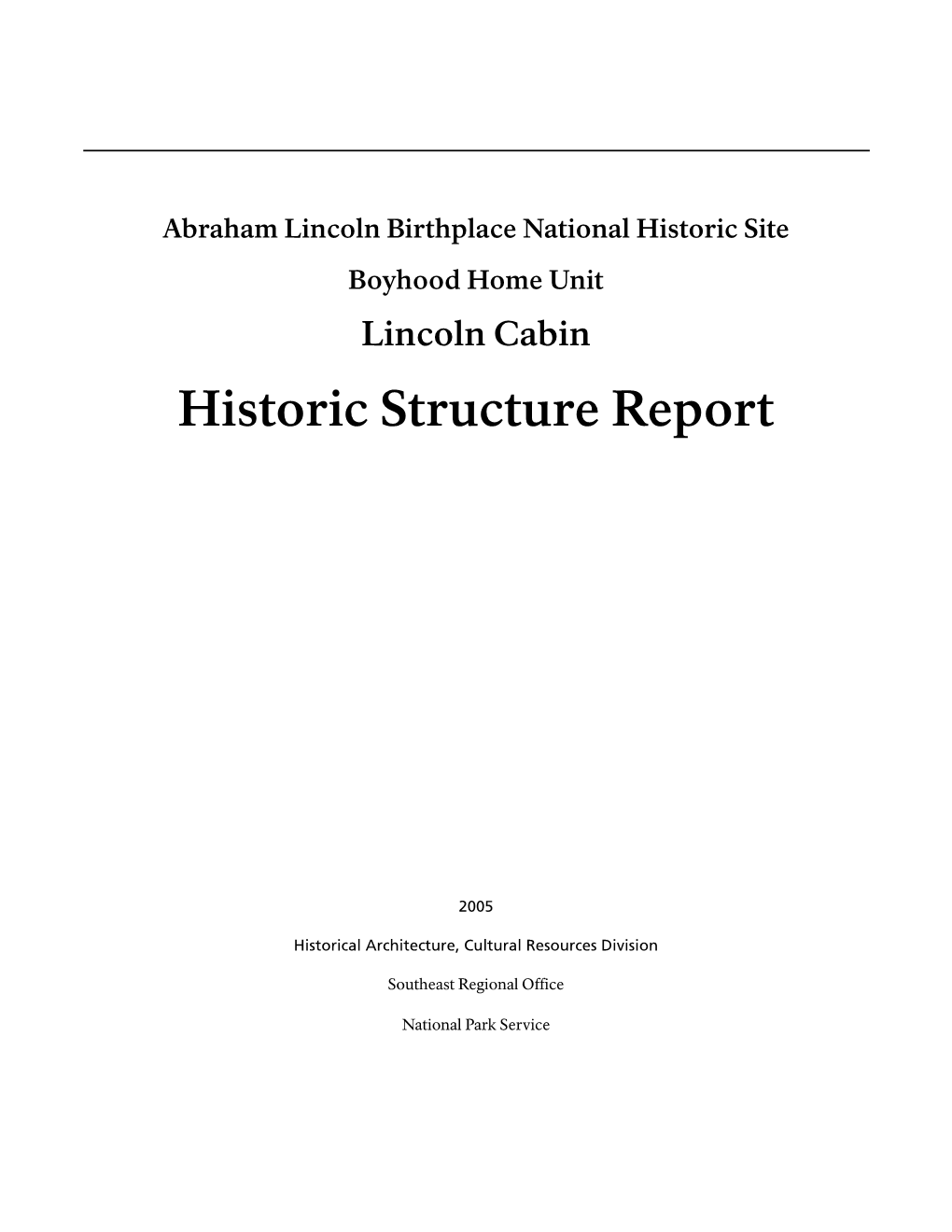 Abraham Lincoln Boyhood Home Cabin Historic Structure Report