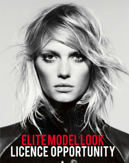 Elite Model Look Licence Opportunity the Elite GROUP: a Multi-Channel Fashion Reference