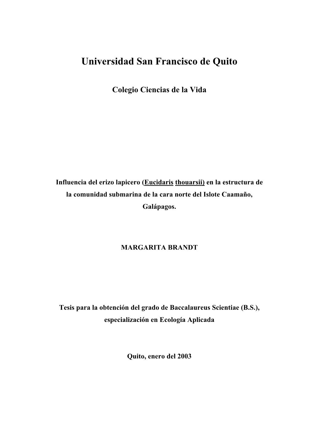 Brandt, M. 2003. Influencia Del Erizo Lapicero (Eucidaris Thouarsii)