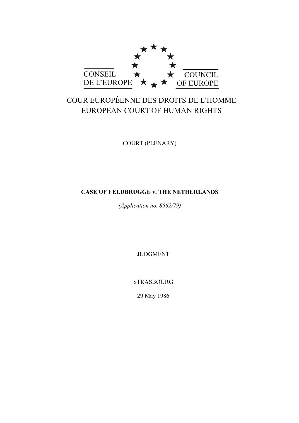 CASE of FELDBRUGGE V. the NETHERLANDS