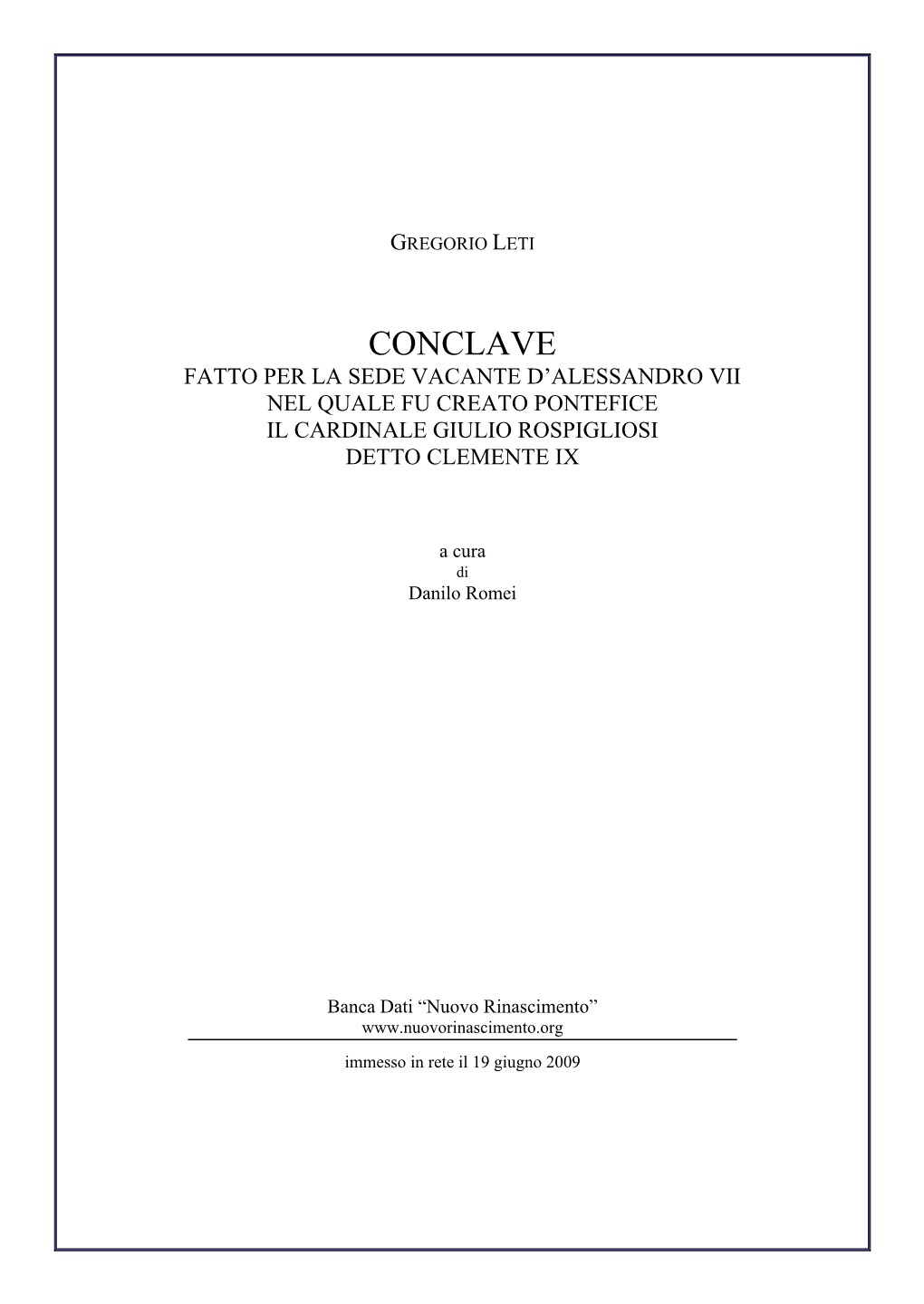 Conclave Fatto Per La Sede Vacante D’Alessandro Vii Nel Quale Fu Creato Pontefice Il Cardinale Giulio Rospigliosi Detto Clemente Ix