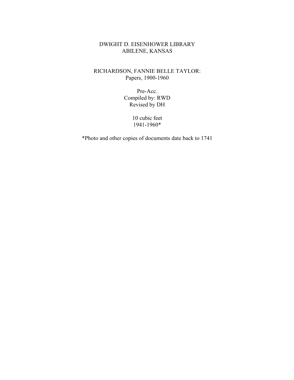 DWIGHT D. EISENHOWER LIBRARY ABILENE, KANSAS RICHARDSON, FANNIE BELLE TAYLOR: Papers, 1900-1960 Pre-Acc. Compiled By: RWD Revise