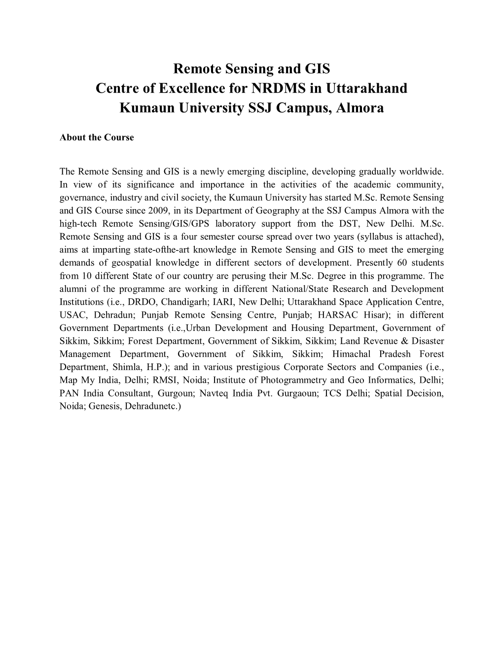 Remote Sensing and GIS Centre of Excellence for NRDMS in Uttarakhand Kumaun University SSJ Campus, Almora