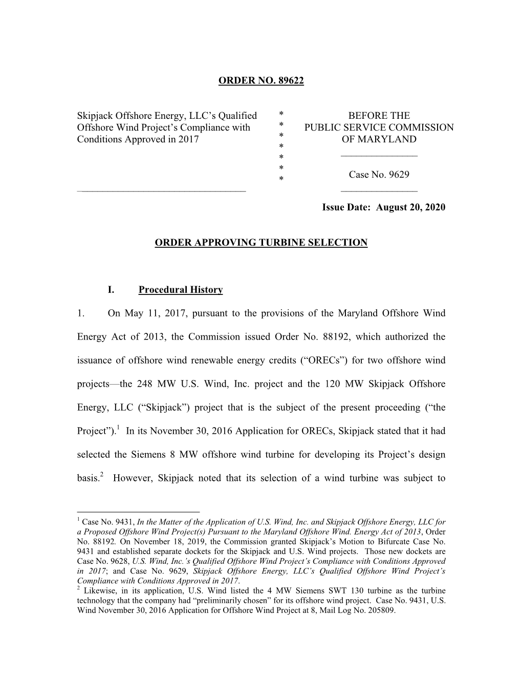 ORDER NO. 89622 Skipjack Offshore Energy, LLC's Qualified Offshore Wind Project's Compliance with Conditions Approved in 20