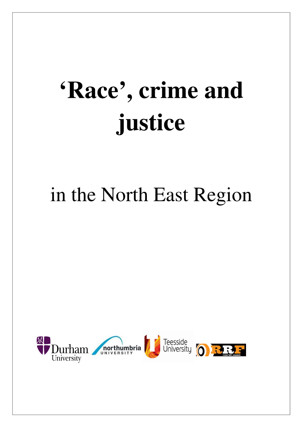 'Race', Crime and Justice Research Group: Durham University