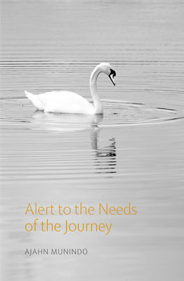 Alert to the Needs of the Journey, Those on the Path of Awareness, Like Swans, Glide On, Leaving Behind Their Former Resting Places