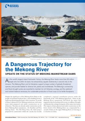 A Dangerous Trajectory for the Mekong River UPDATE on the STATUS of MEKONG MAINSTREAM DAMS